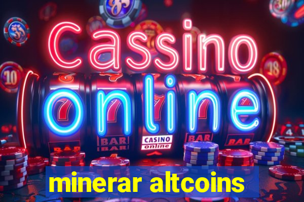 minerar altcoins